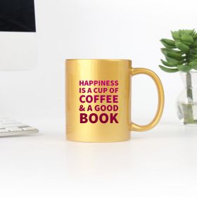 Happiness Is A Cup Of Coffee A Good Book Gold & Silver Mug (Color: Gold, size: 11oz)